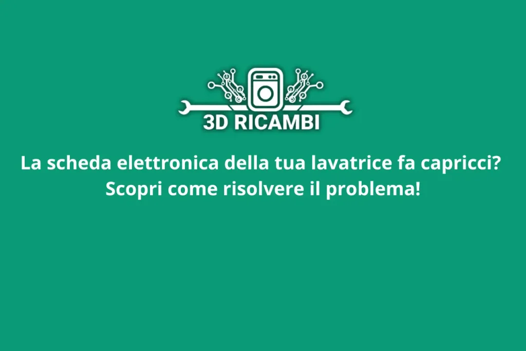 leggi la nostra guida su come capire se la scheda della lavatrice non funziona e scopri il perché